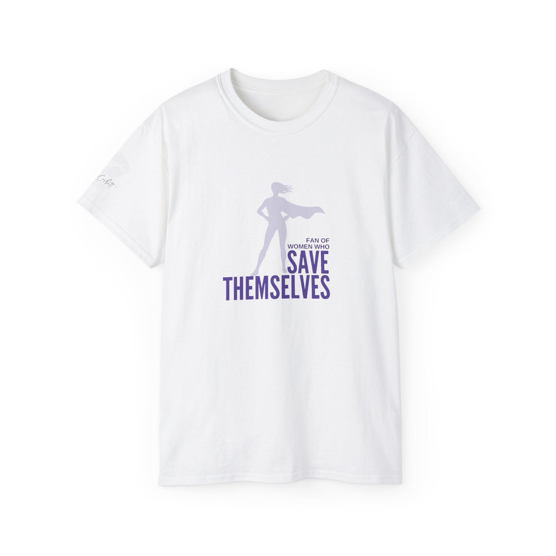 White crew neck t-shirt with a graphic and the text 'Fan Of Women Who Save Themselves' printed on the front.