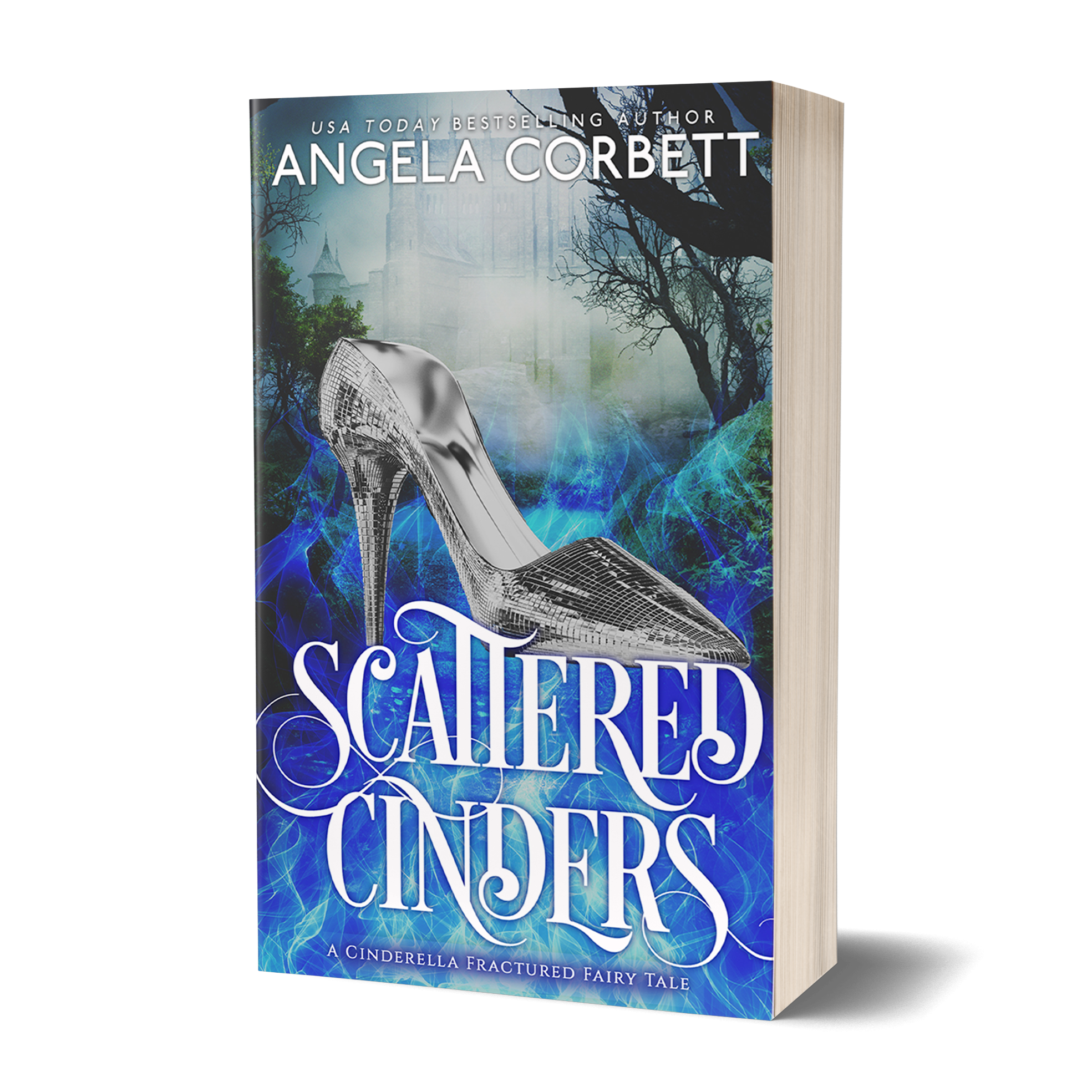 Scattered Cinders, A Cinderella Fractured Fairy Tale